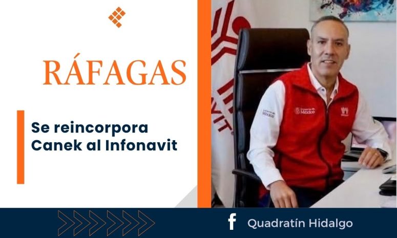 Ráfagas: Se reincorpora Canek al Infonavit